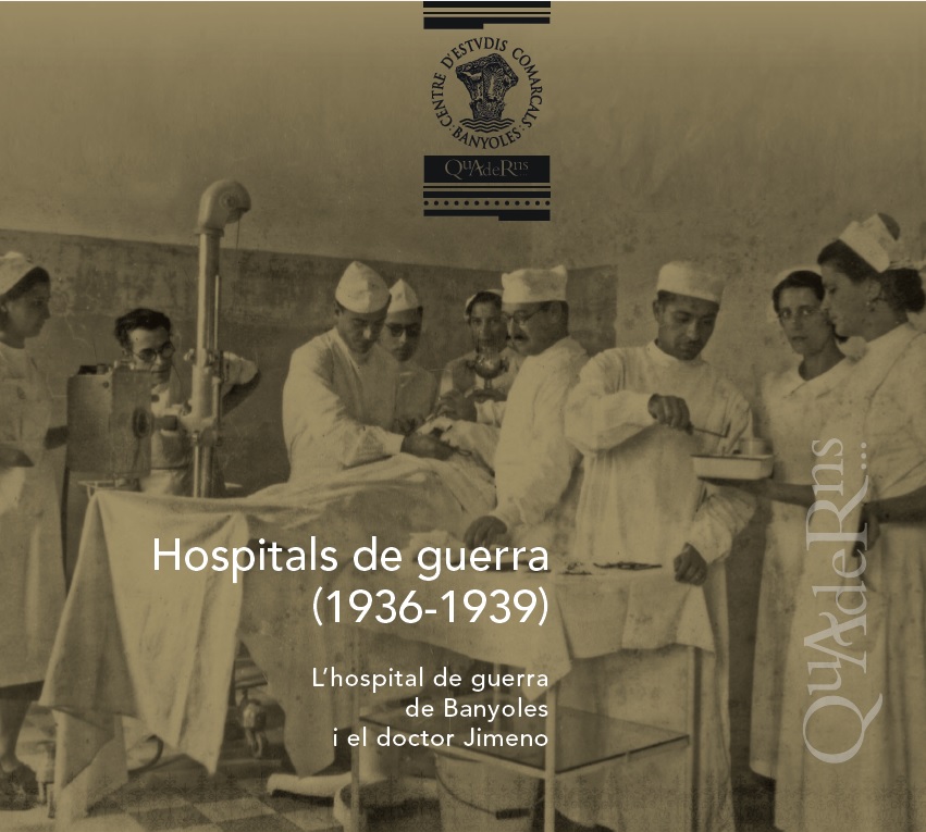 Presentació del Quadern 41 - Hospitals de guerra (1936-1939). L'hospital guerra de Banyoles i el doctor Jimeno.