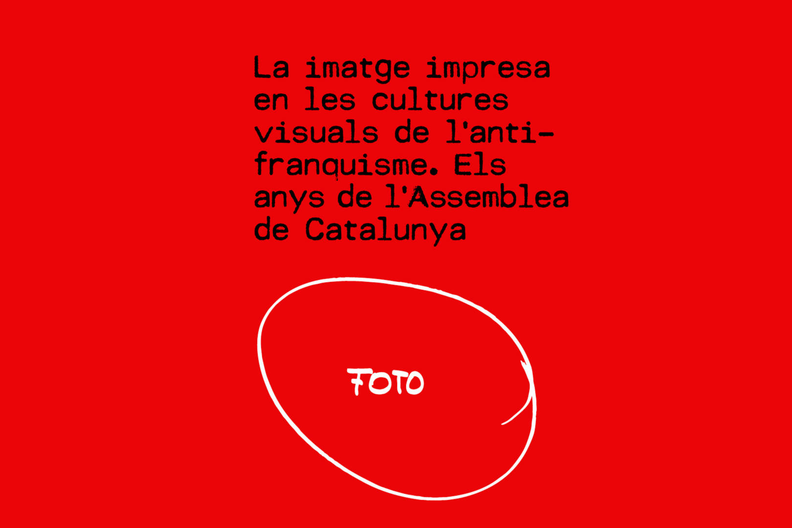 Inauguració exposició "La imatge impresa de les cultures visuals de l'antifranquisme. Els anys de l'assemblea de Catalunya"