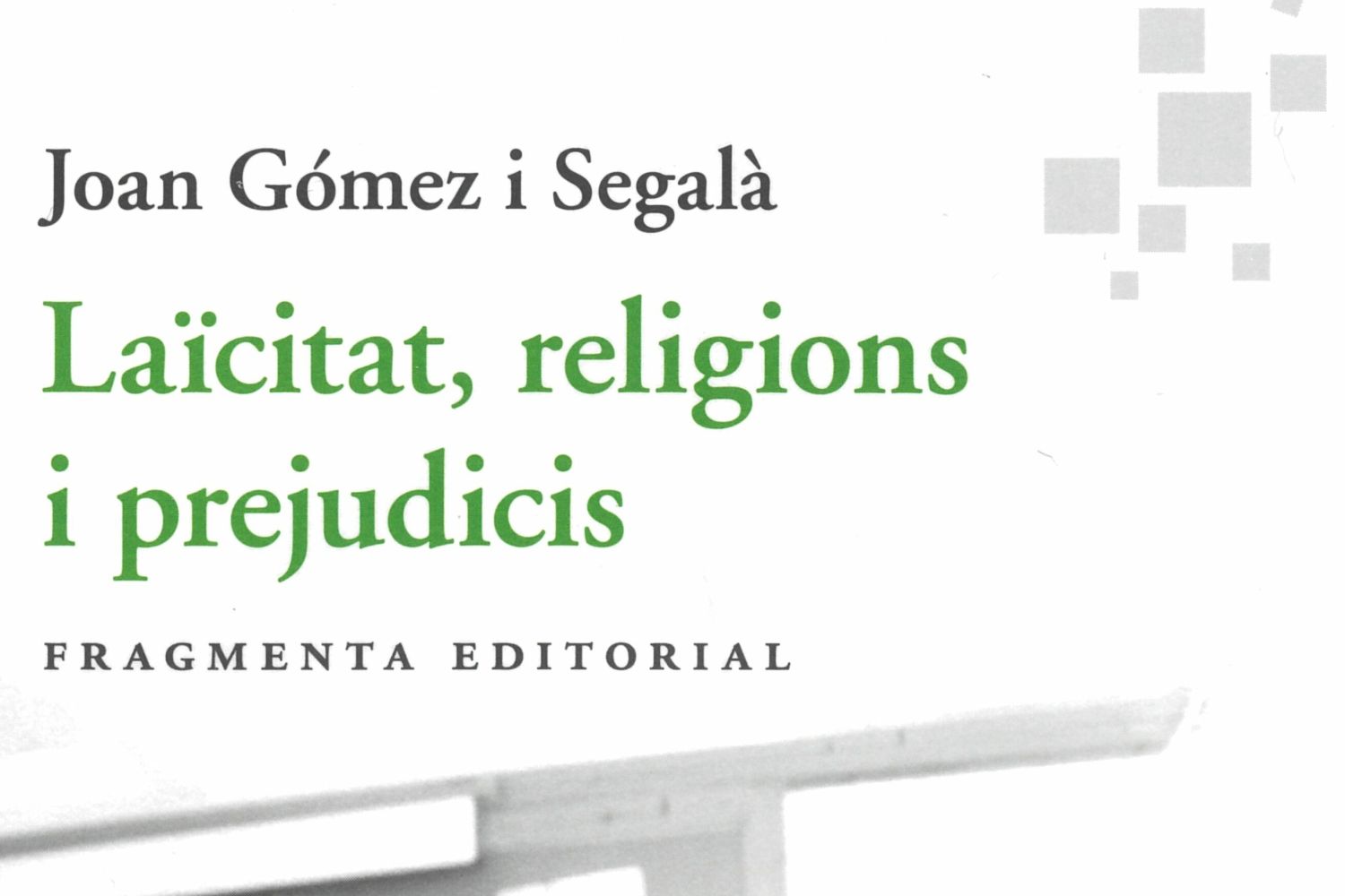 Presentació llibre - Laïcitat, religions i prejudicis, de Joan Gómez i Segalà