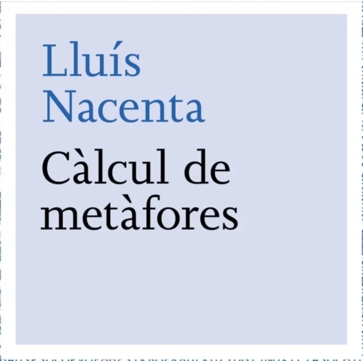 Presentació – Càlcul de metàfores, de Lluis Nacenta