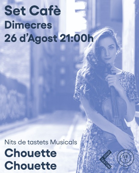 Música – Nits de Tastets Musicals al Set Cafè: Chouette Chouette