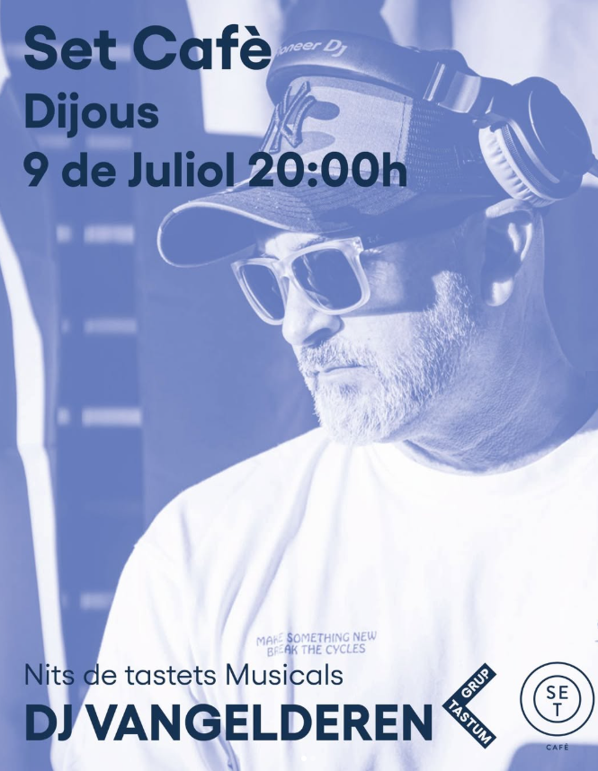 Música – Nits de Tastets Musicals al Set Cafè: Dj. Vangelderen