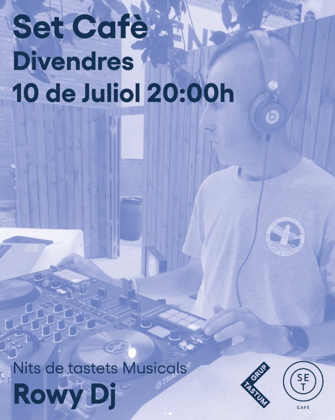 Música – Nits de Tastets Musicals al Set Cafè: Rowy Dj